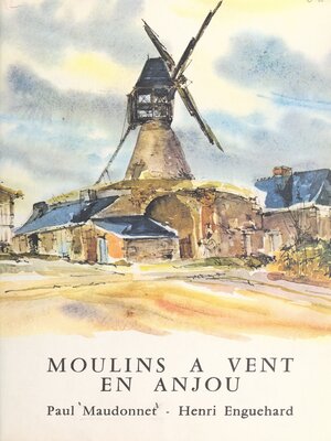 cover image of Moulins à vent en Anjou